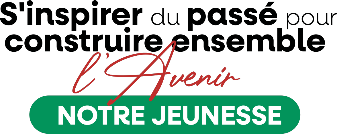 S'inspirer du passé pour construire ensemble l'Avenir, Notre jeunesse